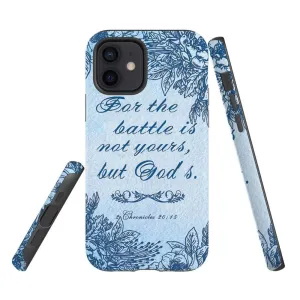 2 Chronicles 2015 For The Battle Is Not Yours But God's Phone Case - Scripture Phone Cases - Iphone Cases Christian
